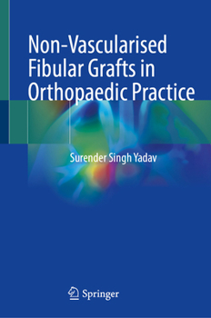 Hardcover Non-Vascularised Fibular Grafts in Orthopaedic Practice Book