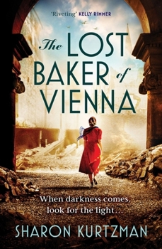 The Lost Baker of Vienna: The Breathtaking Love Story Inspired by True Events After the Holocaust
