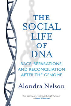 Paperback The Social Life of DNA: Race, Reparations, and Reconciliation After the Genome Book