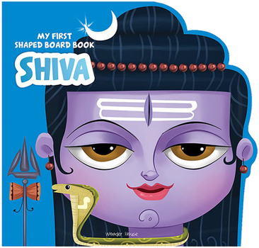 Lord Shiva: Illustrated Hindu Mythology - Book  of the My First Shaped Board Book