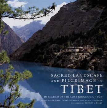 Hardcover Sacred Landsacpe and Pilgrimage in Tibet: In Search of the Lost Kingdom of Bon [With DVD] Book