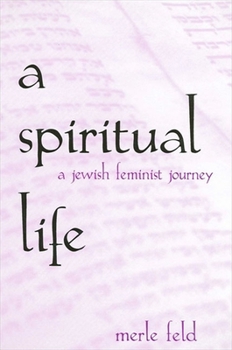 Paperback A Spiritual Life: A Jewish Feminist Journey Book