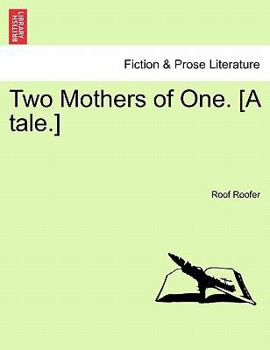 Paperback Two Mothers of One. [A Tale.] Book