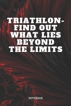 Notebook: Triathlon Sports Quote / Saying Triathlon Training Planner / Organizer / Lined Notebook (6" x 9")