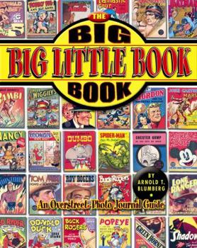 Paperback The Big Big Little Book Book: An Overstreet Photo-Journal Guide Book