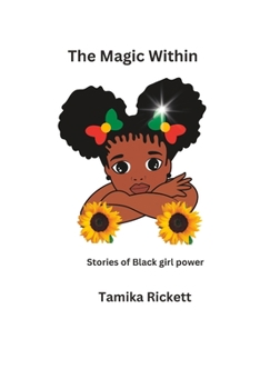 Paperback The Magic Within Stories of black girl magic Book