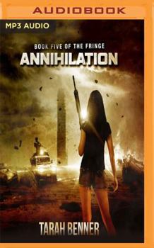 Annihilation - Book #5 of the Fringe