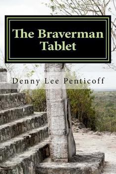 Paperback The Braverman Tablet (Joshua Penn Adventure) Book