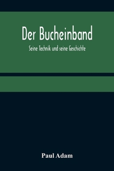 Paperback Der Bucheinband; Seine Technik und seine Geschichte [German] Book