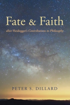 Hardcover Fate and Faith After Heidegger's Contributions to Philosophy Book