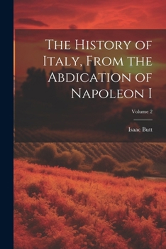 Paperback The History of Italy, From the Abdication of Napoleon I; Volume 2 Book