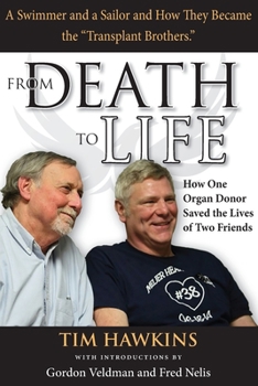 Paperback From Death to Life: How One Organ Donor Saved the Lives of Two Friends Book