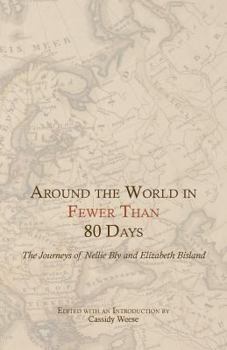 Paperback Around the World in Fewer Than 80 Days: The Journeys of Nellie Bly and Elizabeth Bisland Book