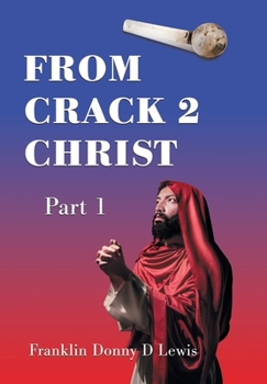 Hardcover From Crack 2 Christ: Part 1 Book