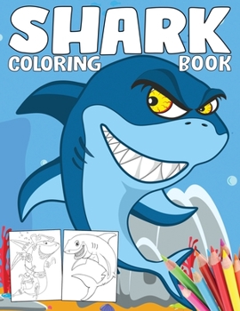 Shark Coloring Book: Shark Activity Book for Kids, Boys & Girls, Ages 2-4, 4-8 or 8-12, with 55+ Coloring Pages of Sharks, Puzzles, Dot-to-Dot & Mazes