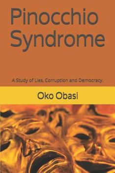 Paperback Pinocchio Syndrome: A Study of Lies, Corruption and Democracy. Book