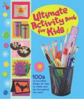 Hardcover The Ultimate Craft Book for Kids (365 Things to Do S.) Book