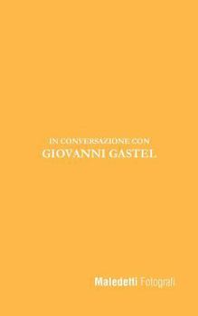 Paperback Maledetti Fotografi: In Conversazione con Giovanni Gastel [Italian] Book