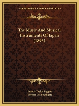 Paperback The Music And Musical Instruments Of Japan (1893) Book