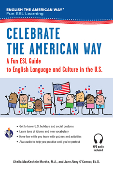 Paperback Celebrate the American Way: A Fun ESL Guide to English Language & Culture in the U.S. (Book + Audio) Book