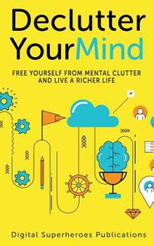 Paperback Declutter Your Mind: Reduce Mental Clutter Book