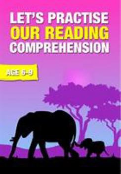 Paperback Let's Practise Our Reading Comprehension (ages 6-9 years): Time To Read And Write Series Book