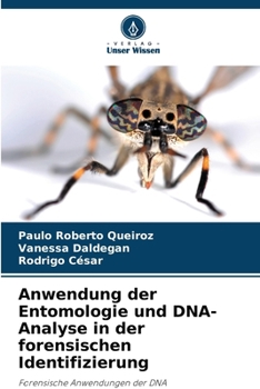 Anwendung der Entomologie und DNA-Analyse in der forensischen Identifizierung (German Edition)
