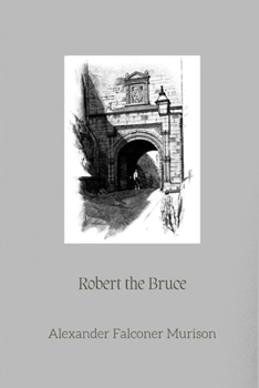 Paperback Robert the Bruce: Alexander Falconer Murison [German] Book