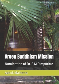 Green Buddhism Mission: Nomination of Dr. S M Pimputkar
