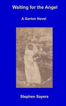 Waiting for the Angel: A Gorton Novel