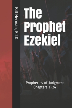 Paperback The Prophet Ezekiel: Prophecies of Judgment Chapters 1-24 Book