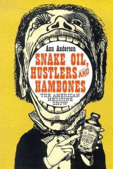 Paperback Snake Oil, Hustlers and Hambones: The American Medicine Show Book