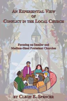 Paperback An Experiential View of Conflict in the Local Church: Focusing on Smaller and Medium-Sized Protestant Churches Book