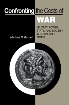 Paperback Confronting the Costs of War: Military Power, State, and Society in Egypt and Israel Book