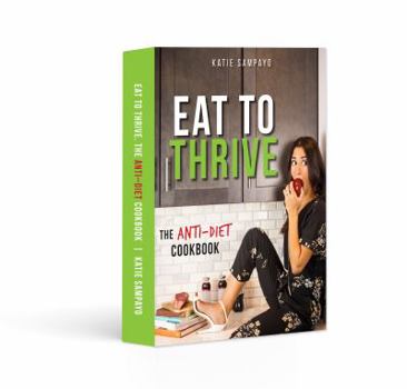 Paperback Eat to Thrive: The Anti-Diet Cookbook Book