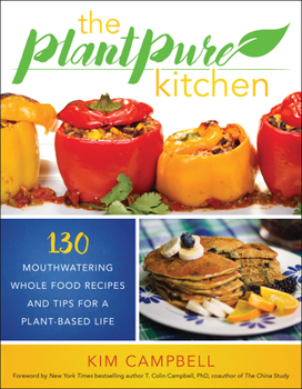 Paperback The Plantpure Kitchen: 130 Mouthwatering, Whole Food Recipes and Tips for a Plant-Based Life Book