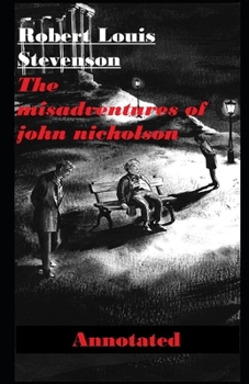 Paperback The Misadventures of John Nicholson Annotated Book