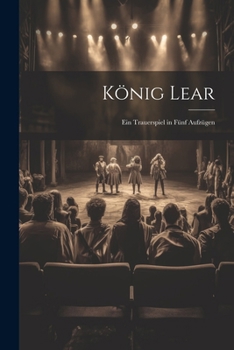 Paperback König Lear: Ein Trauerspiel in Fünf Aufzügen [German] Book