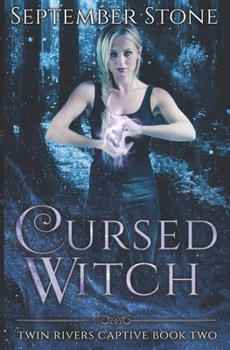 Cursed Witch: A Reverse Harem Urban Fantasy Adventure - Book #2 of the Twin Rivers Captive