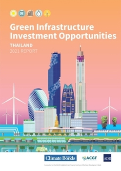 Paperback Green Infrastructure Investment Opportunities: Thailand 2021 Report Book