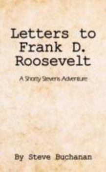 Paperback Letters to Frank D. Roosevelt: A Shorty Stevens Adventure Book