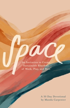 Paperback Space: An Invitation to Create Sustainable Rhythms of Work, Play, and Rest Book