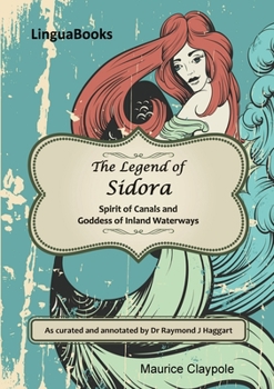 Paperback The Legend of Sidora: Spirit of Canals and Goddess of Inland Waterways Book