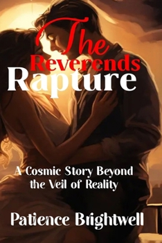 The Reverends Rapture: A Cosmic Story Beyond the Veil of Reality