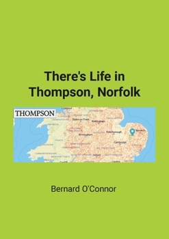 There's Life in Thompson, Norfolk