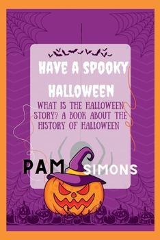 Paperback Have a spooky Halloween: what is the Halloween story? a book about the history of Halloween Book