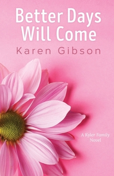 Better Days Will Come : A Kyler Family Novel