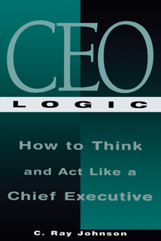 Paperback CEO Logic: How to Think and ACT Like a Chief Executive Book