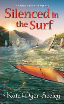 Silenced in the Surf - Book #3 of the Pacific Northwest Mystery