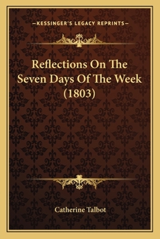 Paperback Reflections On The Seven Days Of The Week (1803) Book